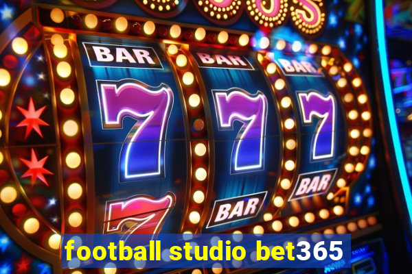 football studio bet365